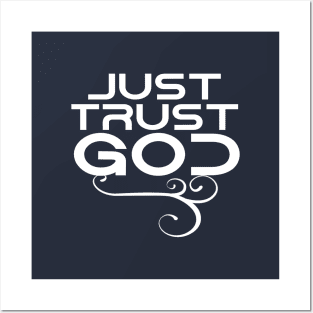 Just trust God Posters and Art